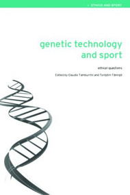 Genetic Technology and Sport (Ethical Questions) - 9780415342377 by Claudio Tamburrini, Torbjörn Tännsjö, 9780415342377