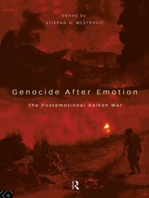 Genocide after Emotion (The Post-Emotional Balkan War) by Stjepan Mestrovic, 9780415122948