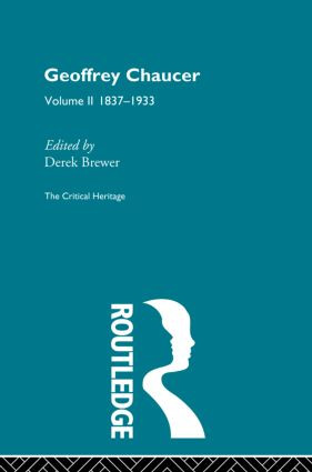 Geoffrey Chaucer (The Critical Heritage Volume 2 1837-1933) by Derek Brewer, 9780415568883