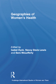 Geographies of Women's Health (Place, Diversity and Difference) - 9780415695336 by Nancy Davis Lewis, Isabel Dyck, Sara McLafferty, 9780415695336