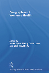 Geographies of Women's Health (Place, Diversity and Difference) - 9780415695336 by Nancy Davis Lewis, Isabel Dyck, Sara McLafferty, 9780415695336