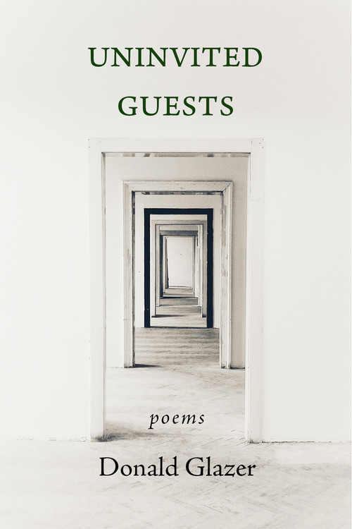 Uninvited Guests by Donald Glazer, 9798988382065