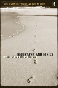 Geography and Ethics (Journeys in a Moral Terrain) by James D. Proctor, David M. Smith, 9780415189699