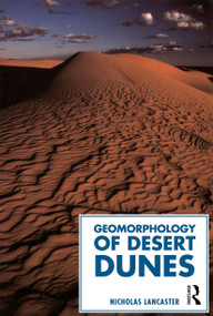 Geomorphology of Desert Dunes by Nicholas Lancaster, 9780415060943