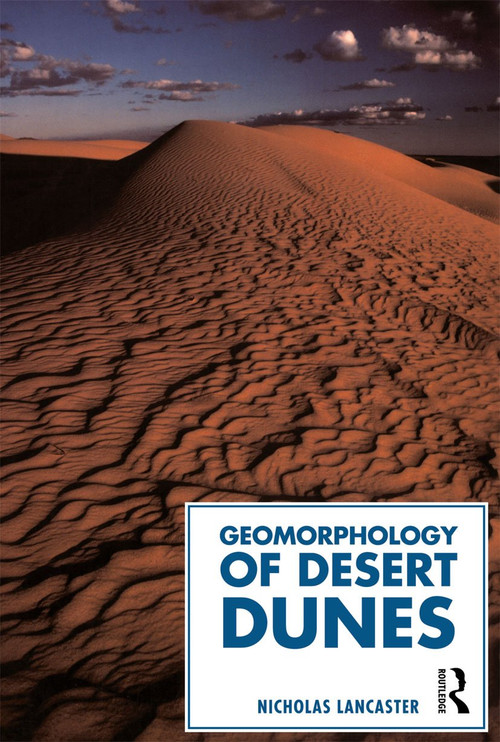 Geomorphology of Desert Dunes by Nicholas Lancaster, 9780415060943