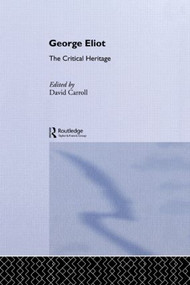 George Eliot (The Critical Heritage) by David Carroll, 9780415568838