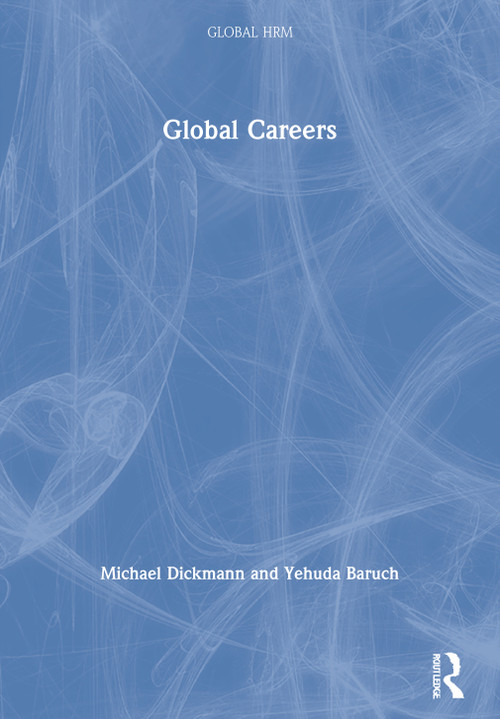 Global Careers by Michael Dickmann, Yehuda Baruch, 9780415446280