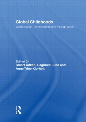Global Childhoods (Globalization, Development and Young People) - 9780415494885 by Stuart Aitken, 9780415494885