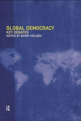 Global Democracy (Key Debates) by Barry Holden, 9780415198790