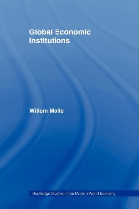 Global Economic Institutions by Willem Molle, 9780415406819