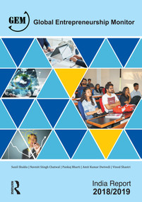 Global Entrepreneurship Monitor India Report 2018/19 (A National Study on Entrepreneurship) by Sunil Shukla, Navniit Siingh Chatwal, Pankaj Bharti, Amit Kumar Dwivedi, Vinod Shastri, 9780367569945