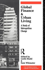 Global Finance and Urban Living (A Study of Metropolitan Change) - 9780415031981 by Leslie Budd, Sam Whimster, 9780415031981