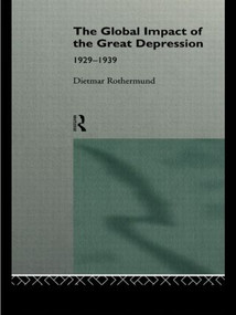 The Global Impact of the Great Depression 1929-1939 - 9780415118194 by Dietmar Rothermund, 9780415118194