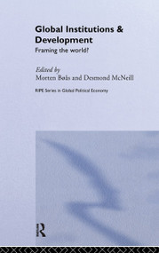 Global Institutions and Development (Framing the World?) - 9780415312905 by Morten Boas, Desmond McNeill, 9780415312905