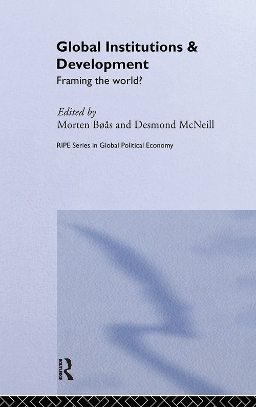 Global Institutions and Development (Framing the World?) - 9780415312905 by Morten Boas, Desmond McNeill, 9780415312905