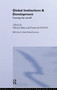 Global Institutions and Development (Framing the World?) - 9780415312905 by Morten Boas, Desmond McNeill, 9780415312905