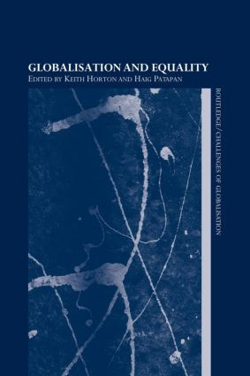 Globalisation and Equality by Keith Horton, Haig Patapan, 9780415429733