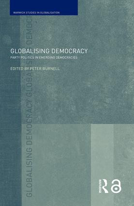 Globalising Democracy (Party Politics in Emerging Democracies) - 9780415401838 by Peter Burnell, 9780415401838