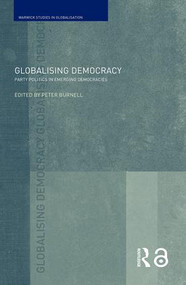 Globalising Democracy (Party Politics in Emerging Democracies) - 9780415401838 by Peter Burnell, 9780415401838