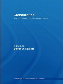 Globalization (State of the Art and Perspectives) by Stefan A. Schirm, 9780415547772