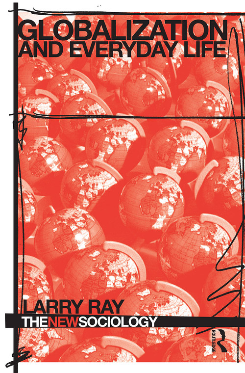 Globalization and Everyday Life by Larry Ray, 9780415340946