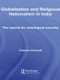 Globalization and Religious Nationalism in India (The Search for Ontological Security) - 9780415544504 by Catarina Kinnvall, 9780415544504