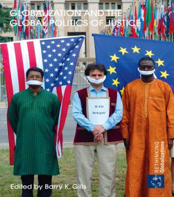 Globalization and the Global Politics of Justice - 9780415495691 by Barry K. Gills, 9780415495691