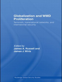 Globalization and WMD Proliferation (Terrorism, Transnational Networks and International Security) - 9780415569910 by James A. Russell, James J. Wirtz, 9780415569910