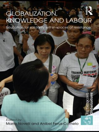 Globalization, Knowledge and Labour (Education for Solidarity within Spaces of Resistance) - 9780415502405 by Mario Novelli, Anibel Ferus-Comelo, 9780415502405