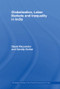 Globalization, Labour Markets and Inequality in India by Dipak Mazumdar, Sandip Sarkar, 9780415544856
