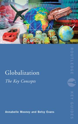 Globalization: The Key Concepts - 9780415368605 by Annabelle Mooney, Betsy Evans, 9780415368605