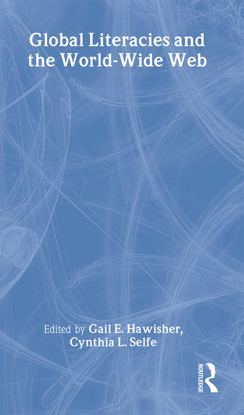 Global Literacies and the World Wide Web - 9780415189422 by Gail E. Hawisher, Cynthia L. Selfe, 9780415189422
