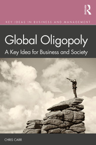 Global Oligopoly (A Key Idea for Business and Society) - 9780367312756 by Chris Carr, 9780367312756
