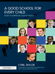 A Good School for Every Child (How to improve our schools) - 9780415482530 by Cyril Taylor, 9780415482530