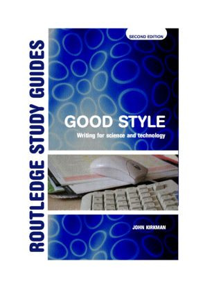 Good Style (Writing for Science and Technology) - 9780415345026 by John Kirkman, 9780415345026