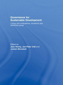 Governance for Sustainable Development (Coping with ambivalence, uncertainty and distributed power) - 9780415572200 by Jens Newig, Jan-Peter Voß, Jochen Monstadt, 9780415572200