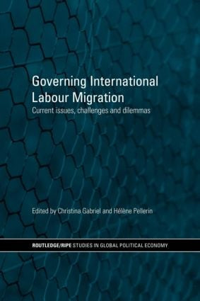 Governing International Labour Migration (Current Issues, Challenges and Dilemmas) - 9780415599603 by Christina Gabriel, Hélène Pellerin, 9780415599603