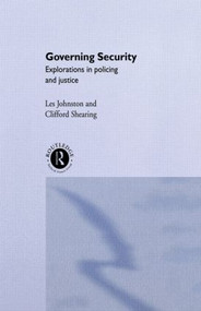 Governing Security (Explorations of Policing and Justice) - 9780415149624 by Clifford D. Shearing, Les Johnston, 9780415149624
