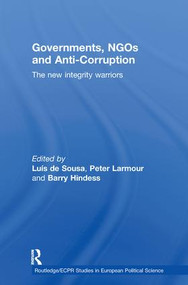 Governments, NGOs and Anti-Corruption (The New Integrity Warriors) - 9780415599610 by Luís de Sousa, Barry Hindess, Peter Larmour, 9780415599610