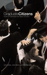 Graduate Citizens (Issues of Citizenship and Higher Education) by John Ahier, John Beck, Rob Moore, 9780415257237