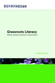 Grassroots Literacy (Writing, Identity and Voice in Central Africa) - 9780415426305 by Jan Blommaert, 9780415426305