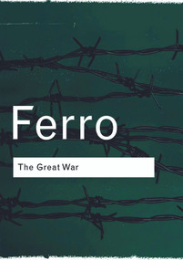 The Great War (1914-1918) - 9780415267359 by Marc Ferro, 9780415267359