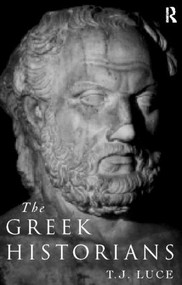 The Greek Historians - 9780415105934 by T. James Luce, 9780415105934