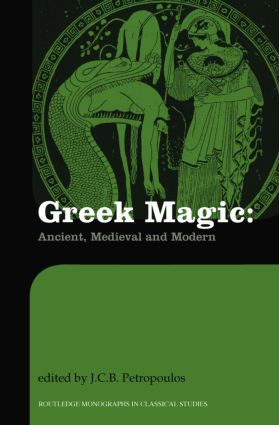 Greek Magic (Ancient, Medieval and Modern) - 9780415518413 by John Petropoulos, 9780415518413