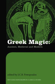 Greek Magic (Ancient, Medieval and Modern) - 9780415518413 by John Petropoulos, 9780415518413