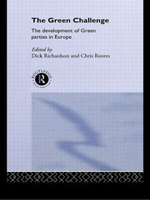 The Green Challenge (The Development of Green Parties in Europe) by Dick Richardson, Chris Rootes, 9780415106504