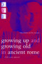 Growing Up and Growing Old in Ancient Rome (A Life Course Approach) - 9780415202015 by Mary Harlow, Ray Laurence, 9780415202015