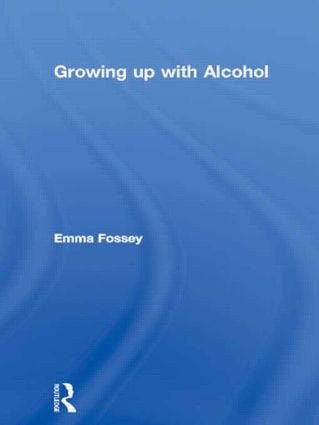 Growing up with Alcohol - 9780415099295 by Emma Fossey, 9780415099295