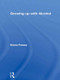 Growing up with Alcohol - 9780415099295 by Emma Fossey, 9780415099295