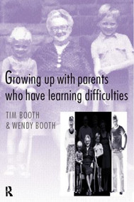 Growing up with Parents who have Learning Difficulties by Tim Booth, Wendy Booth, 9780415166560